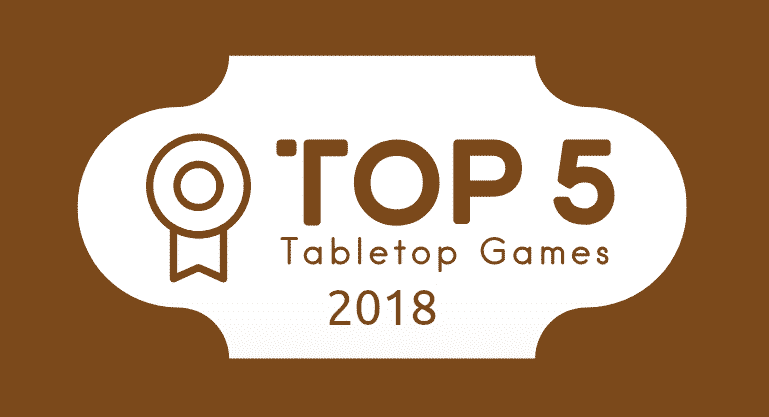 Top 5 Tabletop Games of 2018