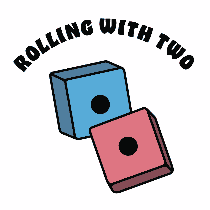 Rolling With Two