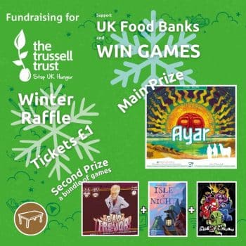 Fundraising for the Trussell Trust - Stop UK Hunger - Support UK Food Banks and win games - Tickets £1 - Main Prize: Ayar - Second Price: Bad Trevor + Isle of Night + Club of Cthulhu